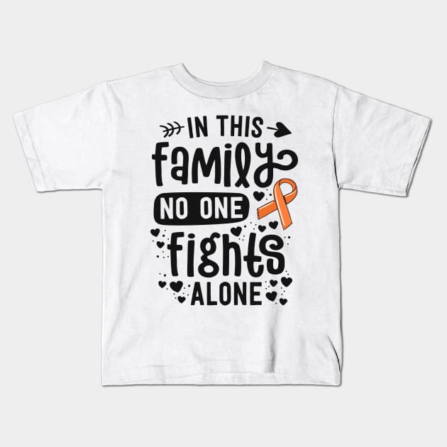 In This Family No One Fights Alone Leukemia Cancer Ribbon Kids T-Shirt by 14thFloorApparel